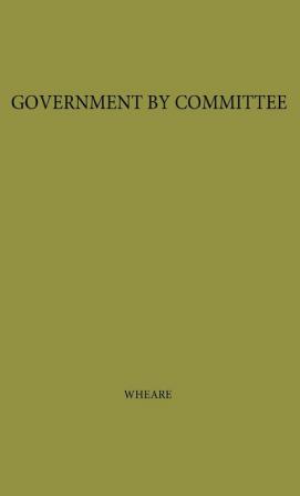 Government by Committee: An Essay on the British Constitution