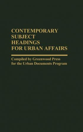 Contemporary Subject Headings for Urban Affairs