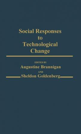 Social Responses to Technological Change: 56 (Contributions in Sociology)