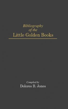 Bibliography of the Little Golden Books (Bibliographies and Indexes in American Literature)