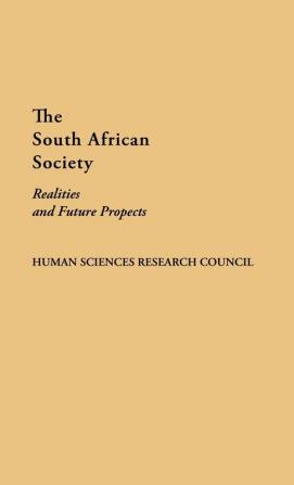 The South African Society: Realities and Future Prospects: 21 (Contributions in Ethnic Studies)