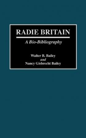 Radie Britain: A Bio-Bibliography (Bio-Bibliographies in Music)