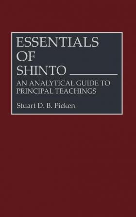 Essentials of Shinto: An Analytical Guide to Principal Teachings (Resources in Asian Philosophy and Religion)