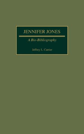 Jennifer Jones: A Bio-Bibliography (Bio-Bibliographies in the Performing Arts)