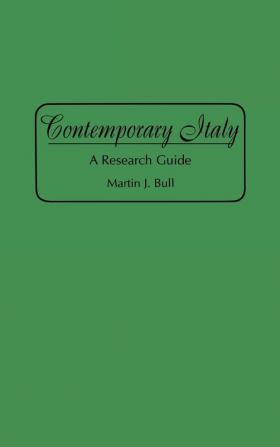 Contemporary Italy: A Research Guide (Bibliographies and Indexes in World History)