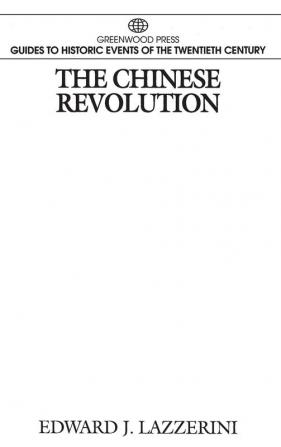 The Chinese Revolution (Greenwood Press Guides to Historic Events of the Twentieth Century)