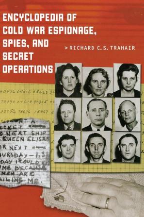 Encyclopedia of Cold War Espionage Spies and Secret Operations