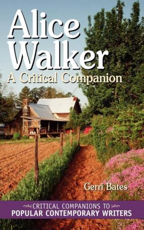 Alice Walker: A Critical Companion (Critical Companions to Popular Contemporary Writers)