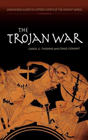 The Trojan War (Greenwood Guides to Historic Events of the Ancient World)