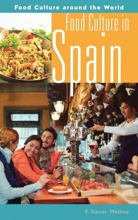 Food Culture in Spain (Food Culture around the World)