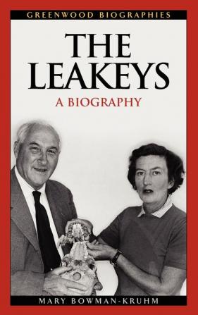 The Leakeys: A Biography (Greenwood Biographies)