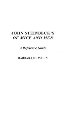 John Steinbeck's Of Mice and Men: A Reference Guide