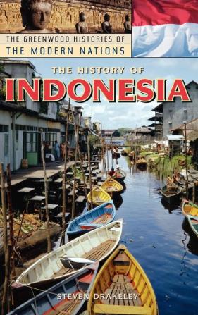 The History of Indonesia (Greenwood Histories of the Modern Nations)