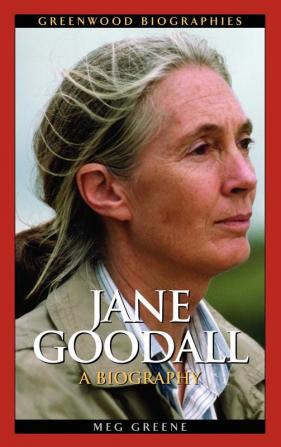 Jane Goodall: A Biography (Greenwood Biographies)