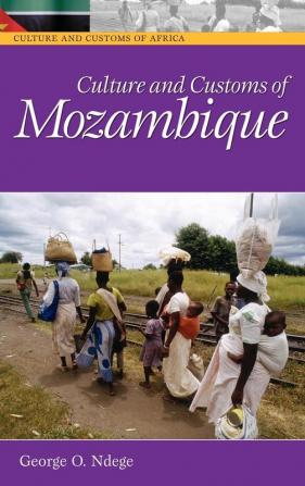 Culture and Customs of Mozambique (Cultures and Customs of the World)