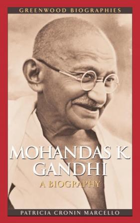 Mohandas K. Gandhi: A Biography (Greenwood Biographies)