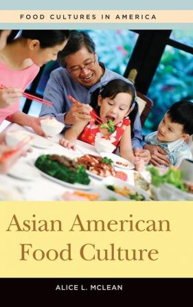 Asian American Food Culture (Food Cultures in America)