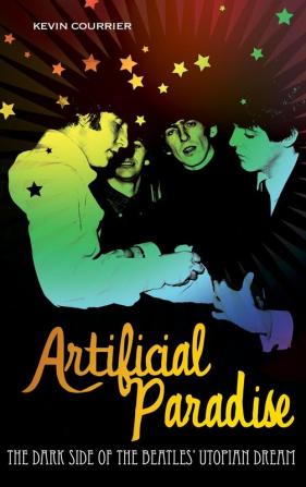 Artificial Paradise: The Dark Side of the Beatles' Utopian Dream