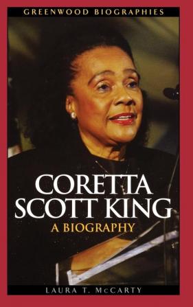 Coretta Scott King: A Biography (Greenwood Biographies)