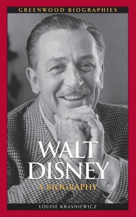 Walt Disney: A Biography (Greenwood Biographies)