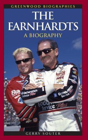 The Earnhardts: A Biography (Greenwood Biographies)