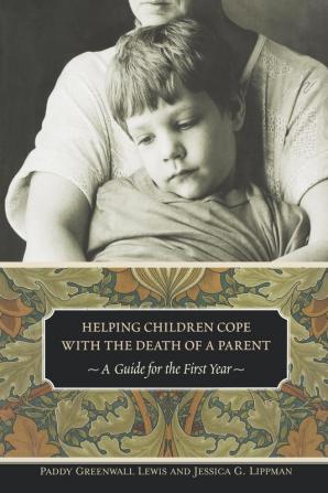 Helping Children Cope with the Death of a Parent: A Guide for the First Year (Contemporary Psychology)