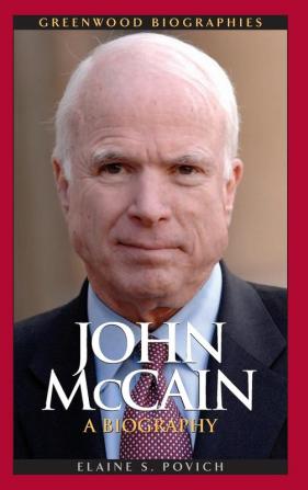 John McCain: A Biography (Greenwood Biographies)