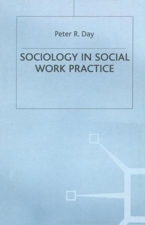 Sociology in Social Work Practice: 3 (Practical Social Work Series)