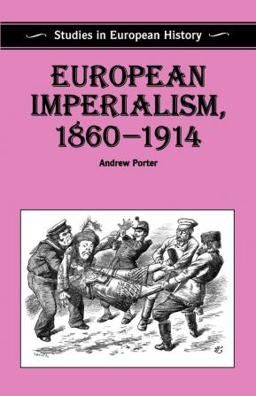 European Imperialism 1860-1914: 37 (Studies in European History)