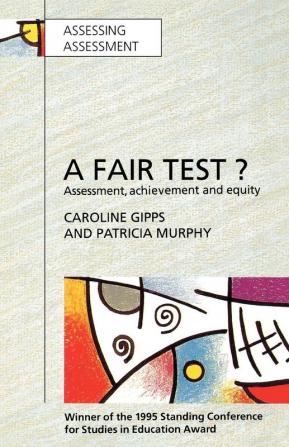 Fair Test? Assessment Achievement and Equity (Assessing Assessment)