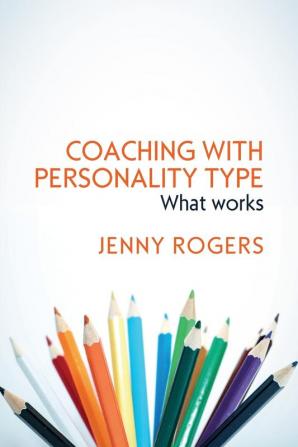 Coaching with Personality Type: What Works