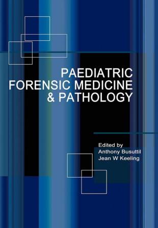 Paediatric Forensic Medicine and Pathology