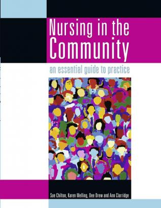 Nursing in the Community: an essential guide to practice