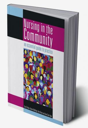 Nursing in the Community: an essential guide to practice