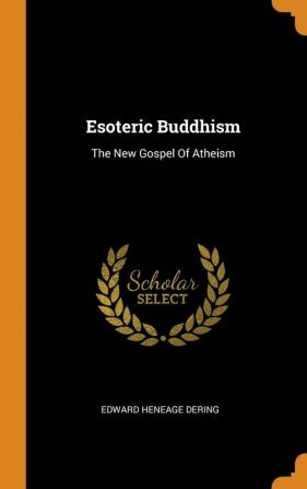 Esoteric Buddhism: The New Gospel Of Atheism