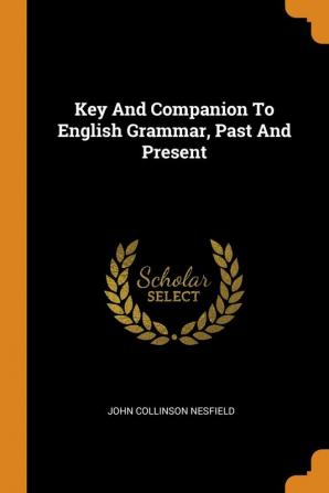 Key And Companion To English Grammar Past And Present