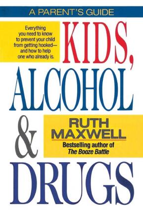 Kids Alcohol and Drugs: A Parents' Guide