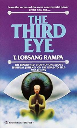 Third Eye The Renowned Story of One Man's Spiritual Journey on the Road to Self-Awareness