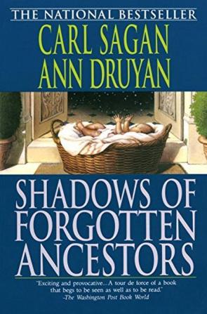 Shadows Of Forgotten Ancestors A Search For Who We Are