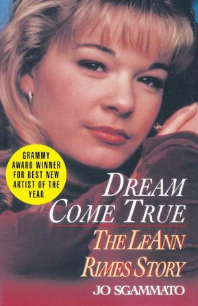 Dream Come True: The LeAnn Rimes Story