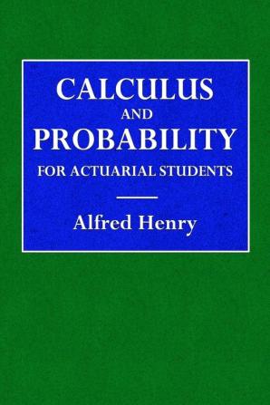 Calculus and Probability for the Actuarial Student