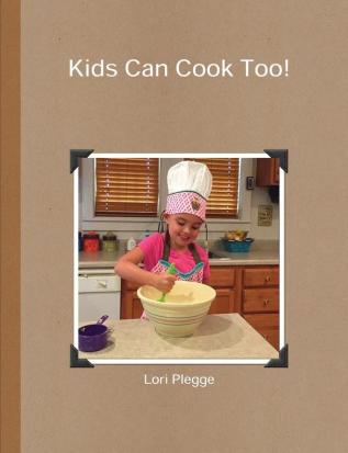 Kids Can Cook Too!