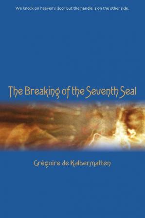 The Breaking of the Seventh Seal