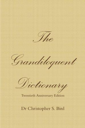 The Grandiloquent Dictionary - Twentieth Anniversary Edition