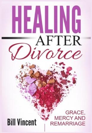 Healing After Divorce: Grace Mercy and Remarriage