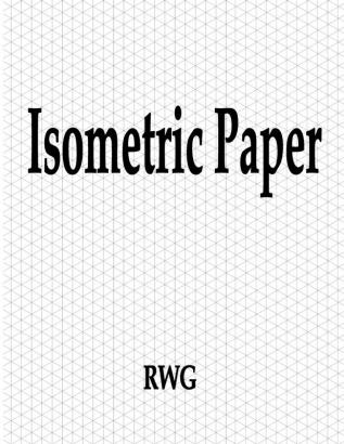 Isometric Paper: 50 Pages 8.5 X 11