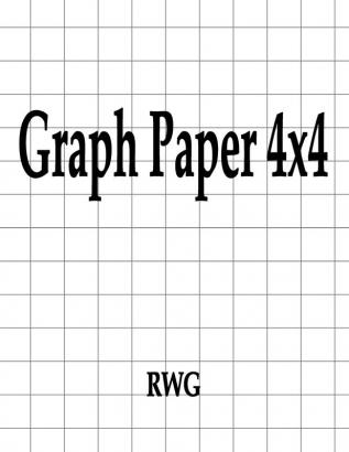 Graph Paper 4x4: 200 Pages 8.5 X 11