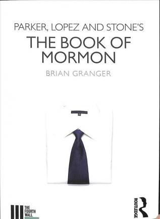 Parker Lopez and Stone's The Book of Mormon