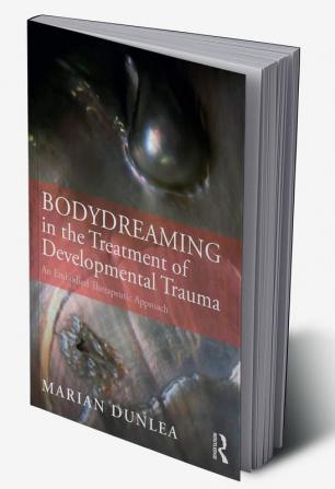 BodyDreaming in the Treatment of Developmental Trauma