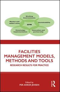 Facilities Management Models Methods and Tools